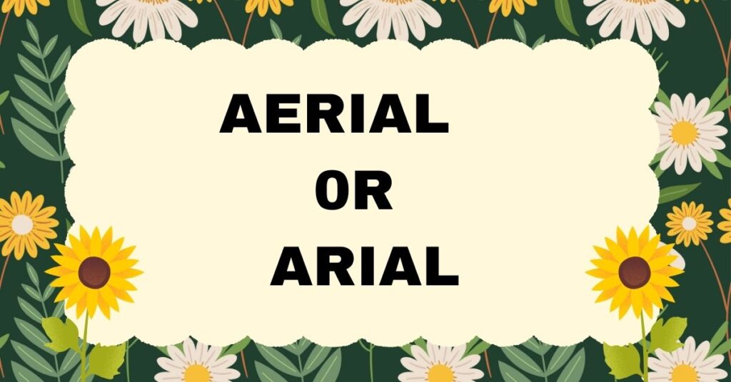 arial-or-aerial-common-mistakes