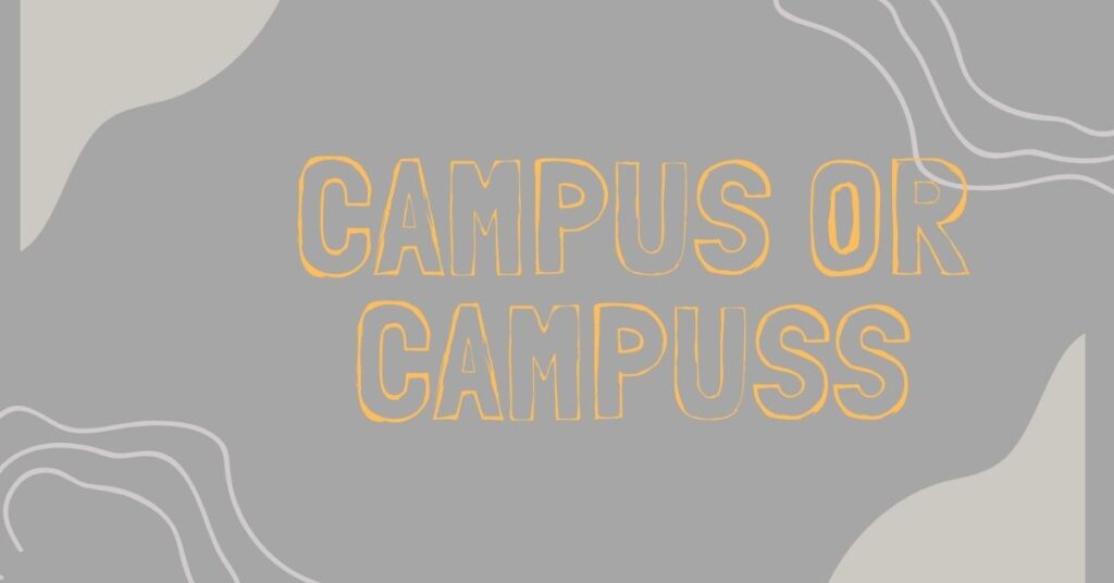 how-to-decide-between-campus-and-campuss