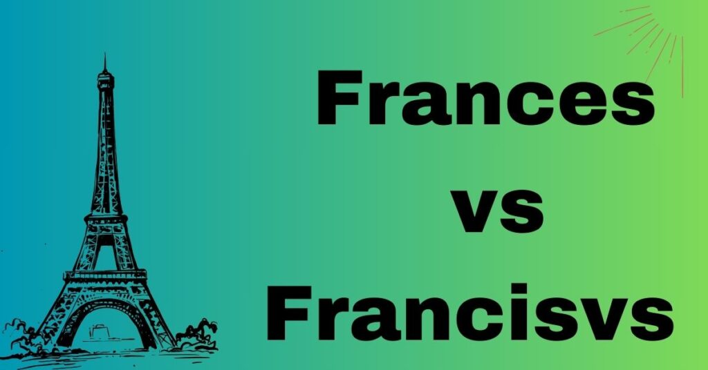 word-confusion-frances-versus-francis