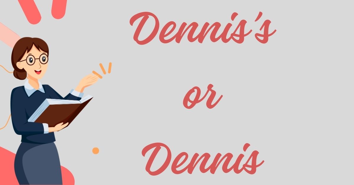 denniss-or-dennis