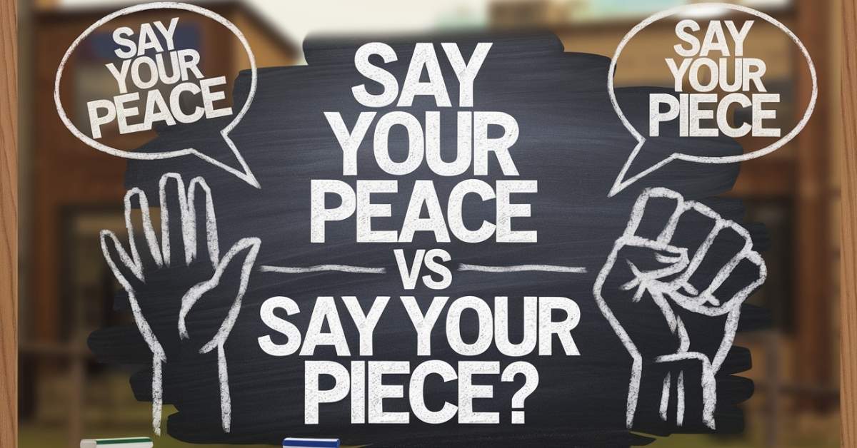 say-your-peace-vs-say-your-piece