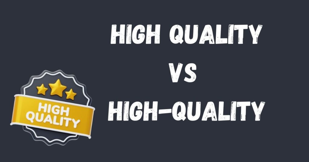 High Quality Vs High Quality