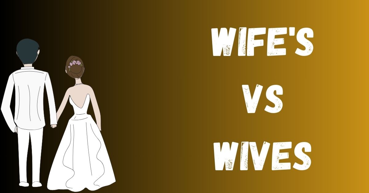 wifes-vs-wives